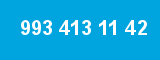 993 413 11 42